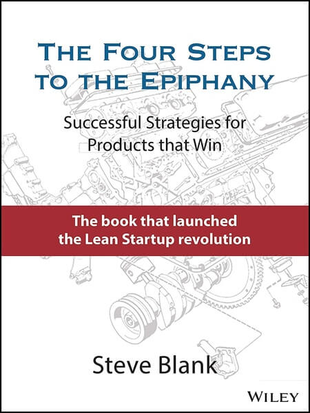 The Four Steps to the Epiphany by Steve Blank