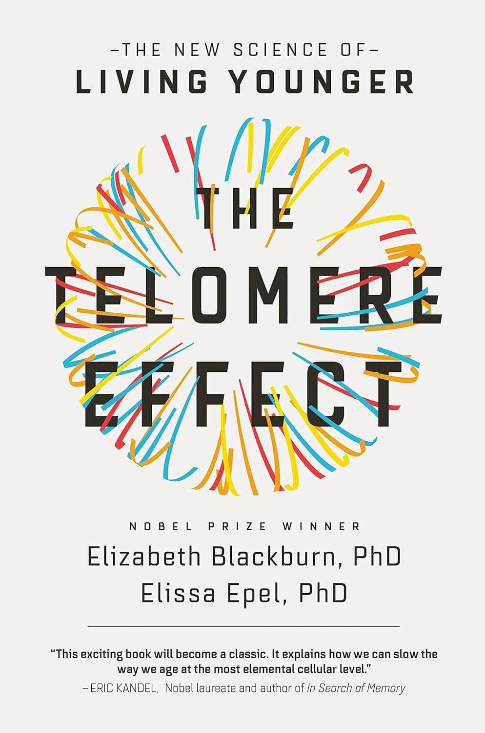The Telomere Effect A Revolutionary Approach to Living Younger Healthier Longer