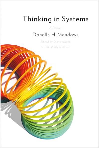 Thinking in Systems A Primer by Donella H. Meadows