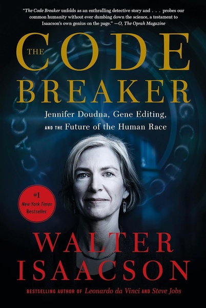 The Code Breaker Jennifer Doudna Gene Editing and the Future of the Human Race
