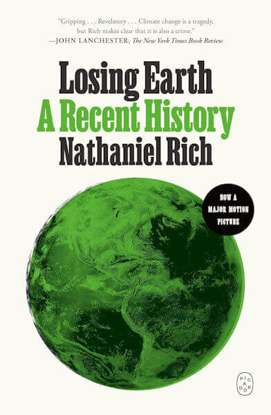 Losing Earth A Recent History by Nathaniel Rich