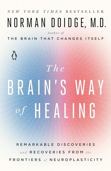 The Brains Way of Healing by Norman Doidge