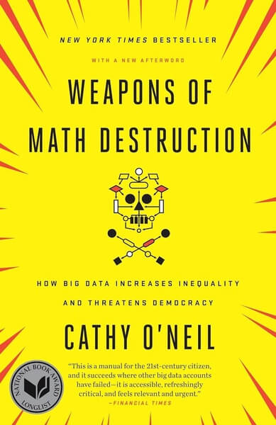 Weapons of Math Destruction How Big Data Increases Inequality and Threatens Democracy 0 Cathy ONeil