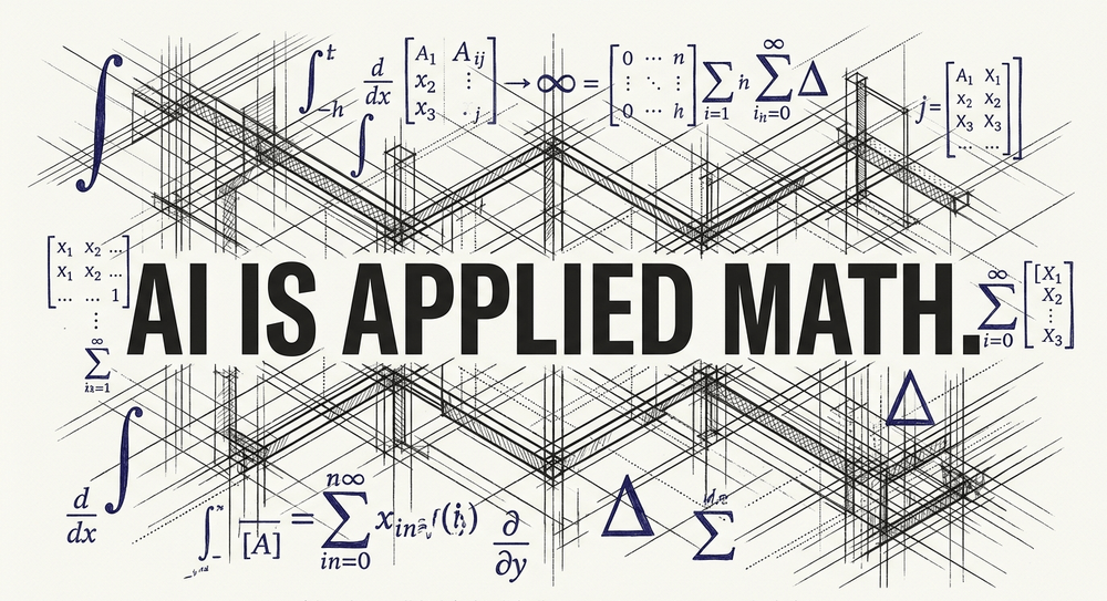 Code is implementation. Math is the foundation. Modern AI computes using rigorous equations at an unprecedented scale.