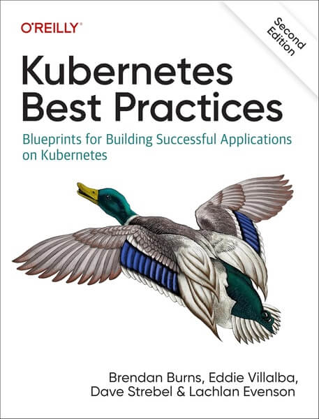 Kubernetes Best Practices Brendan Burns et al. OReilly
