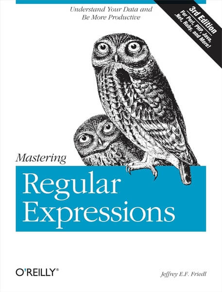 Mastering Regular Expressions by Jeffrey Friedl