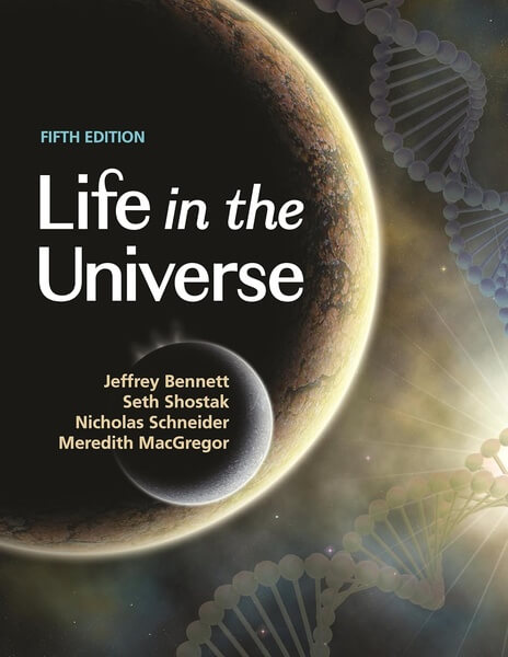 Life in the Universe by Jeffrey Bennett Seth Shostak