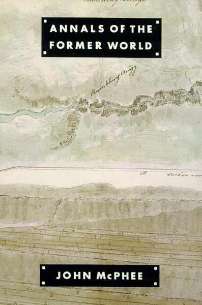 Annals of the Former World by John McPhe