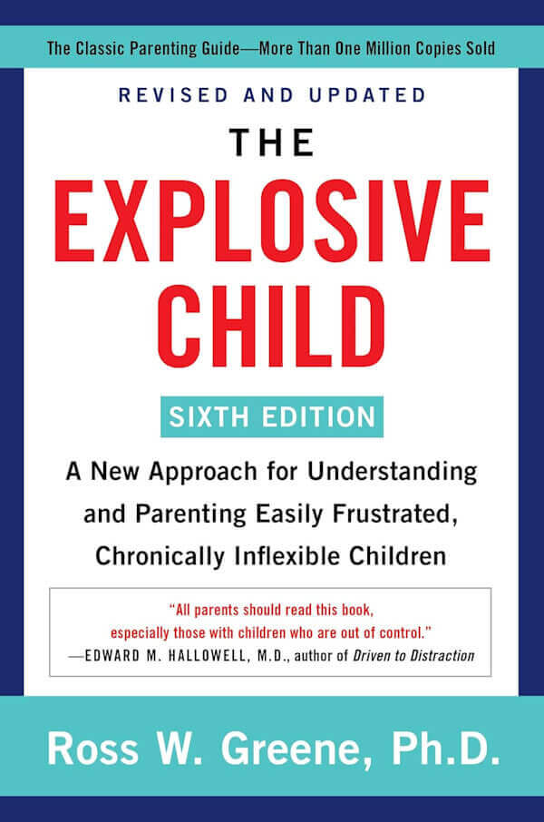 The Explosive Child by Ross W. Greene