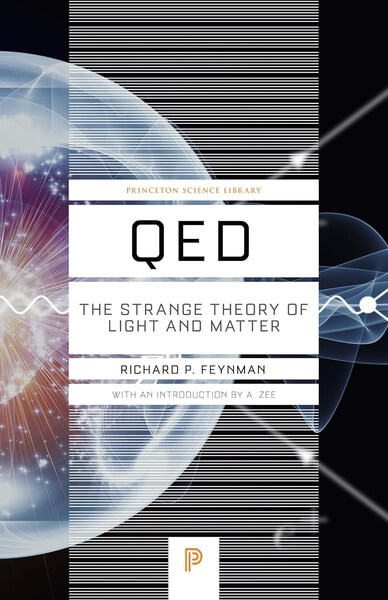 QED The Strange Theory of Light and Matter - Richard Feynman