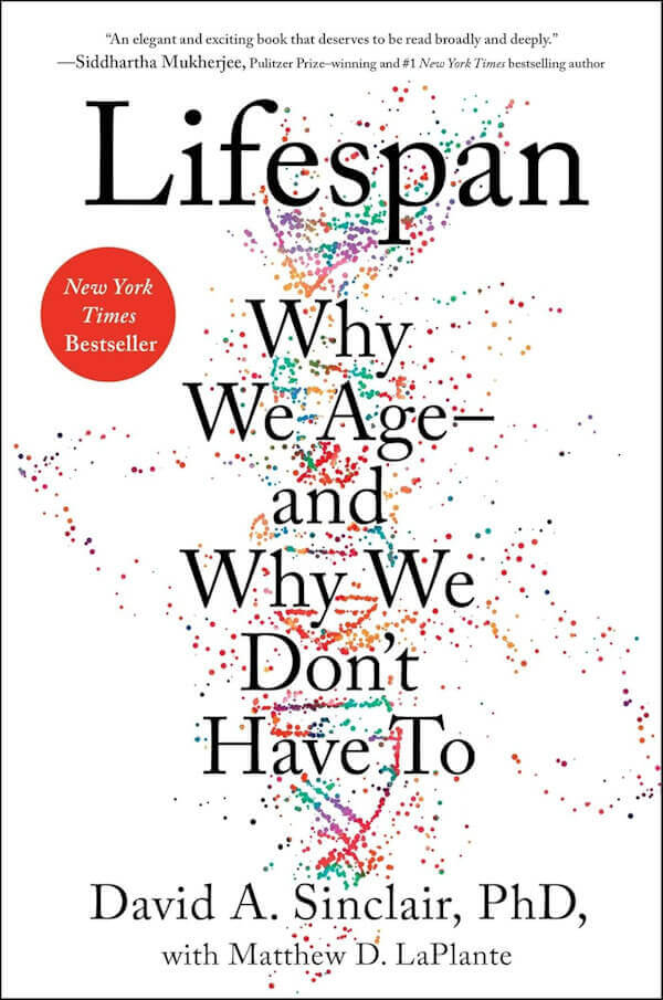 Lifespan Why We Age - and Why We Dont Have To - David Sinclair