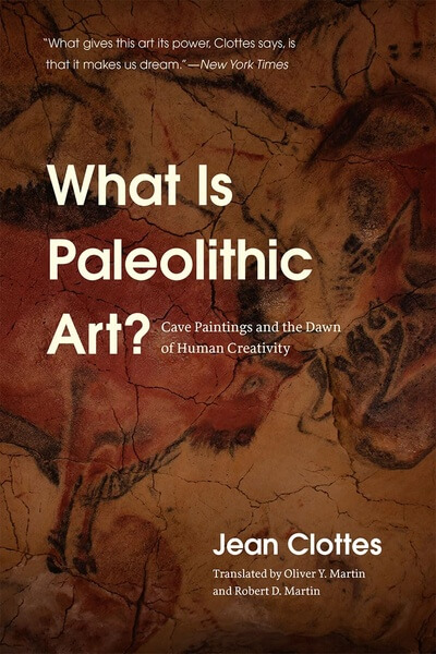 What Is Paleolithic Art by Jean Clottes