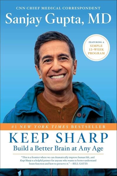 Keep Sharp Build a Better Brain at Any Age by Sanjay Gupta MD
