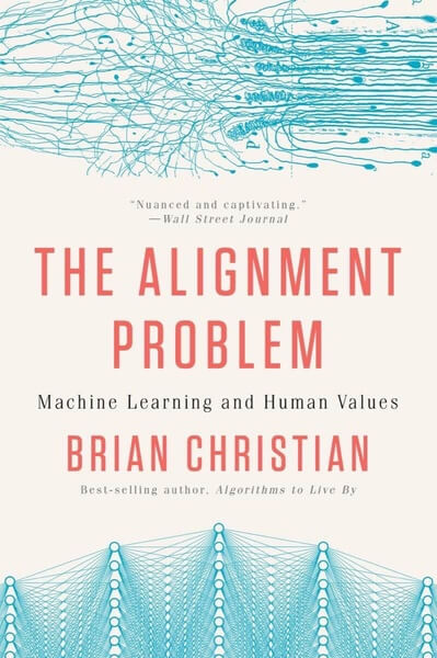 The Alignment Problem Machine Learning and Human Values - Brian Christian