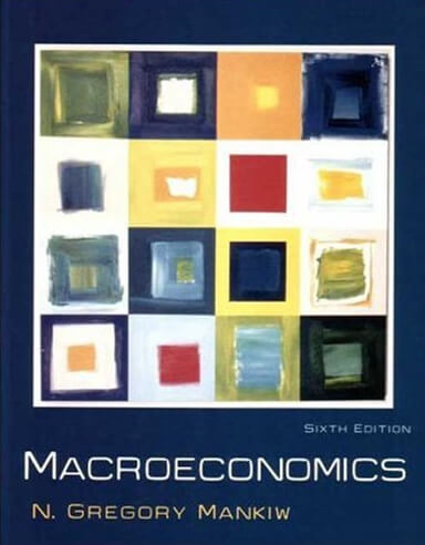 Macroeconomics by N. Gregory Mankiw