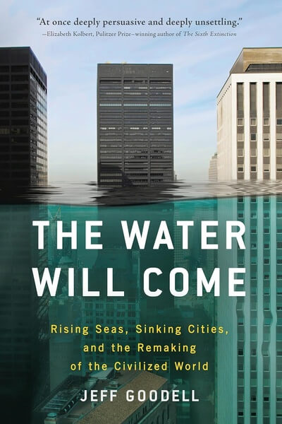 The Water Will Come by Jeff Goselk