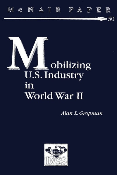 The Arsenals of World War II by Alan Gropman