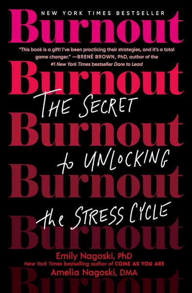 Burnout The Secret to Unlocking the Stress Cycle - Emily Amelia Nagoski
