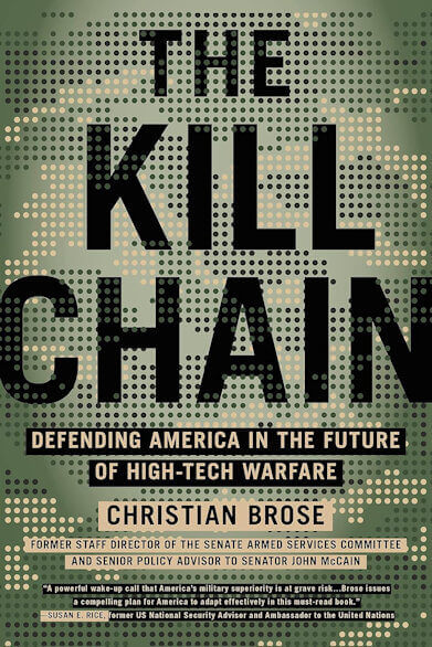 The Kill Chain Defending America in the Future of High-Tech Warfare - Christian Brose