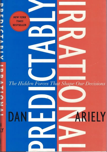 Predictably Irrational - Dan Ariely